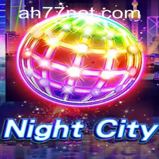 Explore NightCity: The Ultimate Adventure Game with AH77
