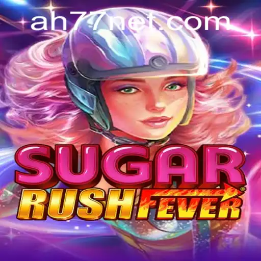 Exploring the Sweet World of SugarRushFever with Keyword AH77